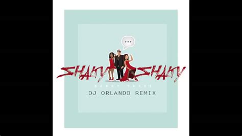 shaky shaky daddy yankee dj orlando remix speed youtube