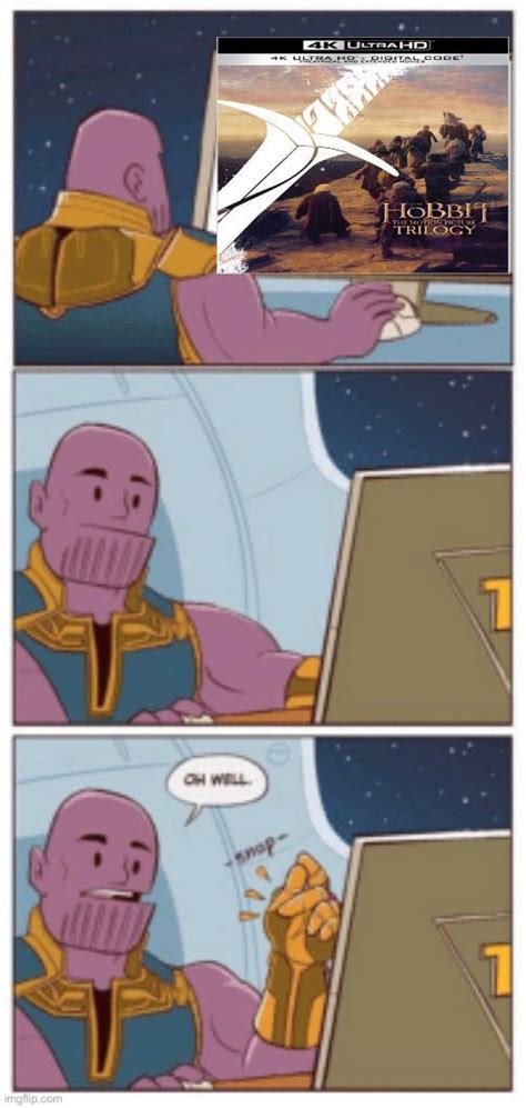 Thanos Did Nothing Wrong Hobbit Memes