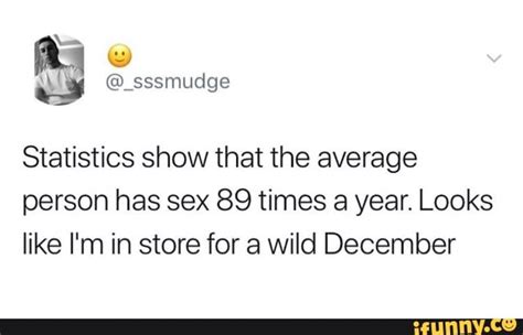 statistics show that the average person has sex 89 times a year looks