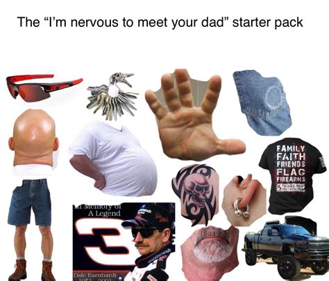 The “i’m Nervous To Meet Your Dad” Starter Pack R Starterpacks