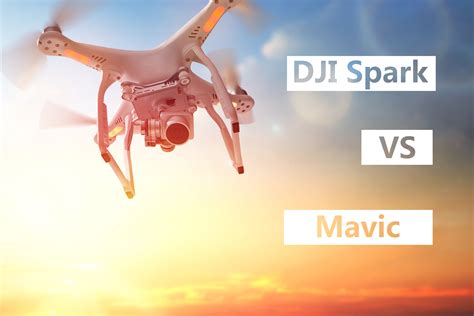 dji spark  mavic include comparison table outstanding drone