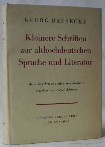 kleinere schriften zur althochdeutschen sprache und literatur herausgegeben und mit einem