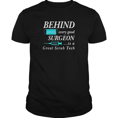 Surgical Scrub Tech Ts A Great Scrub Tech Shirt T Shirt Custom