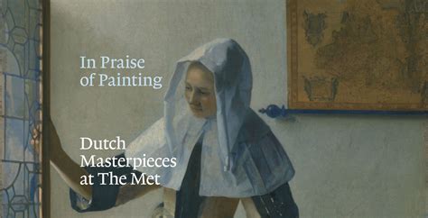 In Praise Of Painting Dutch Masterpieces At The Met The