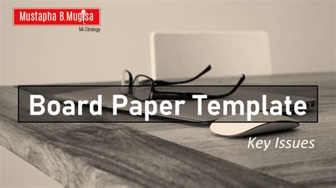 board paper template key issues mustapha  mugisa  strategy