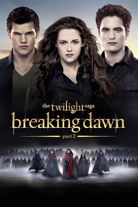 The Twilight Saga Breaking Dawn Part 2 Movie Info And