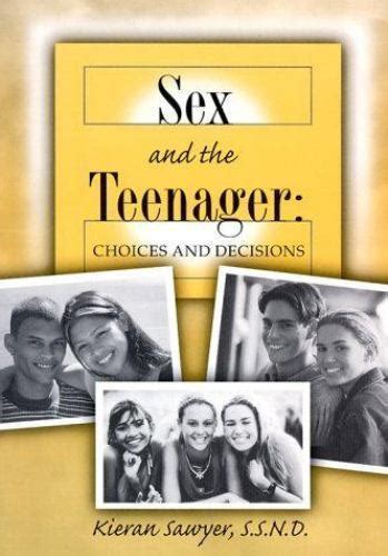 sex and the teenager choices and decisions participant book sawyer