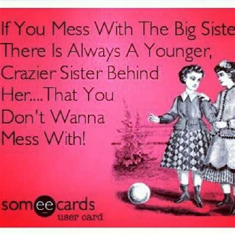 I Love My Big Sister Crazy Sister Sisters Funny Sister Quotes