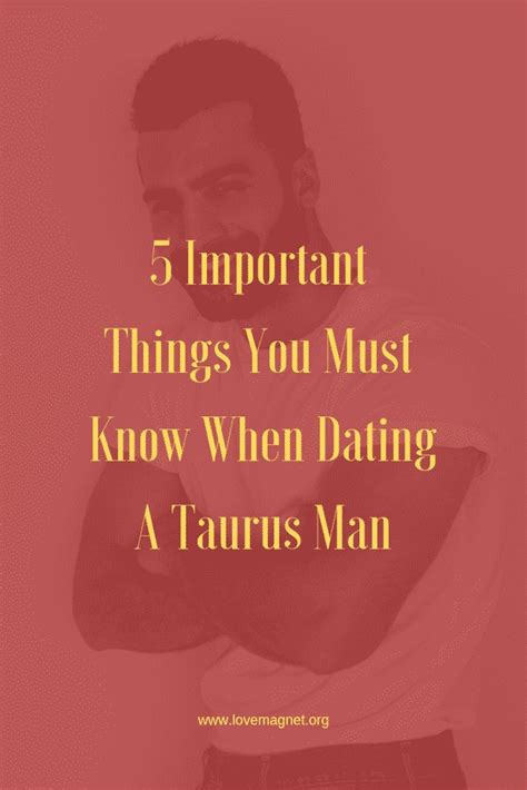 Dating Tips If You Are Dating A Taurus Man Save The Pin And Click