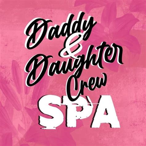 daddy daughter crew spa
