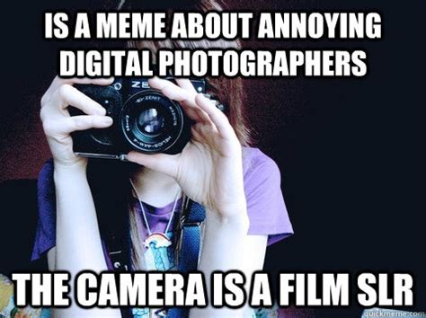 afford  slr camera    photographer annoying photographer quickmeme