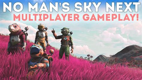finally no man s sky next multiplayer gameplay looks great youtube
