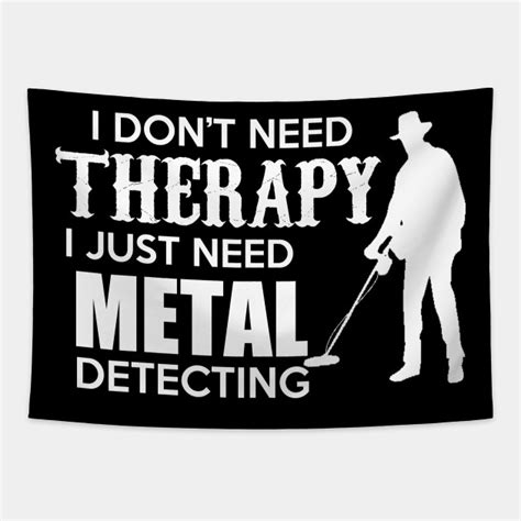 dont  therapy    metal detecting funny metal detecting worker gift metal