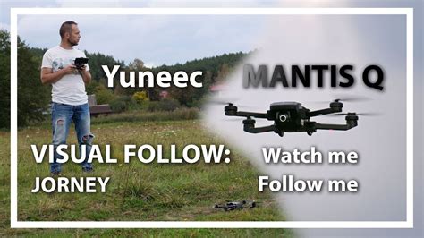 yuneec mantis  follow    journey youtube