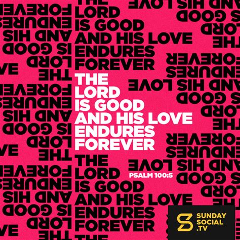 the lord is good and his love endures forever psalm 100 5 sunday