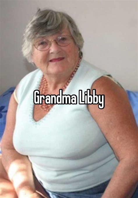 Grandma Libby