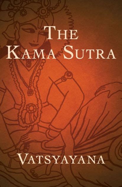 the kama sutra by vatsyayana paperback barnes and noble®