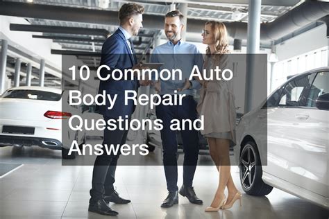 common auto body repair questions  answers   estimate auto body repair