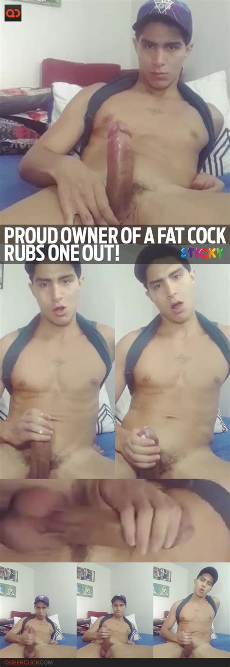 proud owner of a fat cock rubs one out queerclick