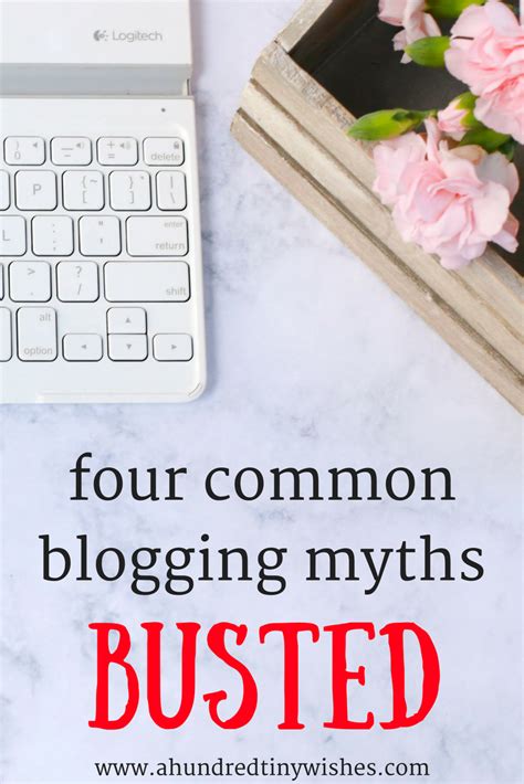 four common blogging myths busted a hundred tiny wishes