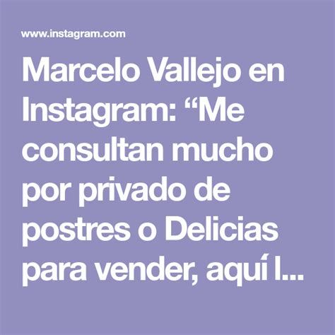 marcelo vallejo en instagram  consultan mucho por privado de