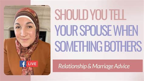 should you tell your spouse when something bothers you or is it better