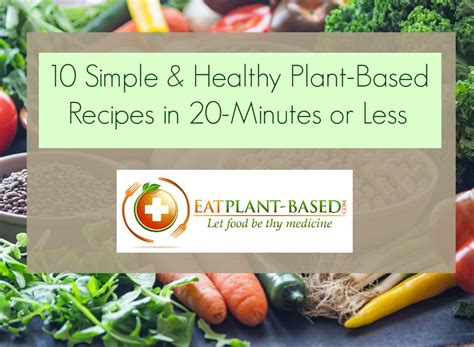 simple plant based dinner recipes eatplant basedcom