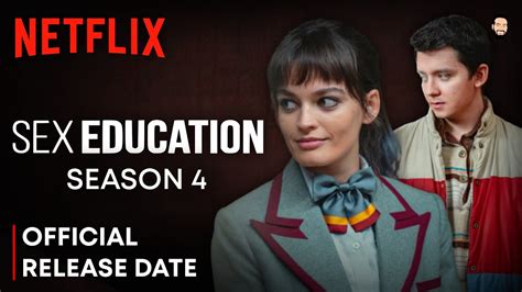 Sex Education Season 4 Release Date Sex Education Season 4 Trailer