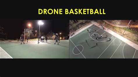 drone basketball side  side camera youtube