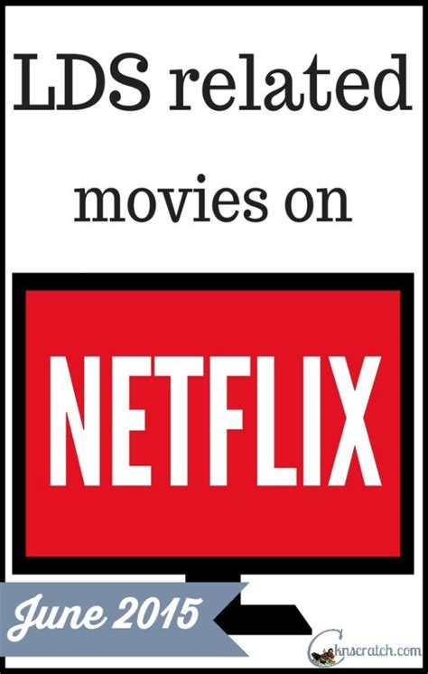 lds movies on netflix lds365 resources from the church