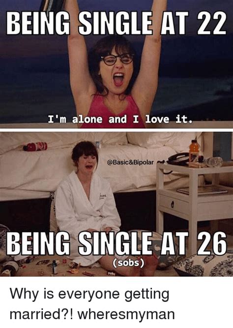 Being Single At 22 I M Alone And I Love It Being Single At