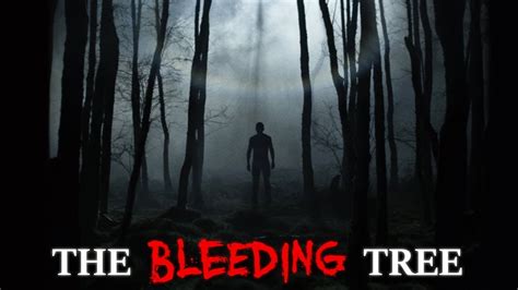 bleeding tree creepypasta youtube