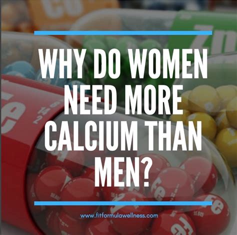 why do women need more calcium than men calcium men women