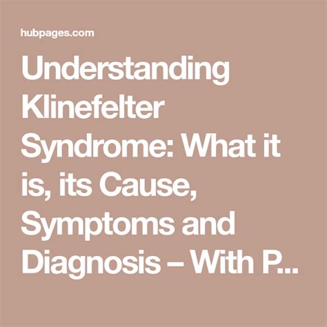 Understanding Klinefelter Syndrome What It Is Its Cause