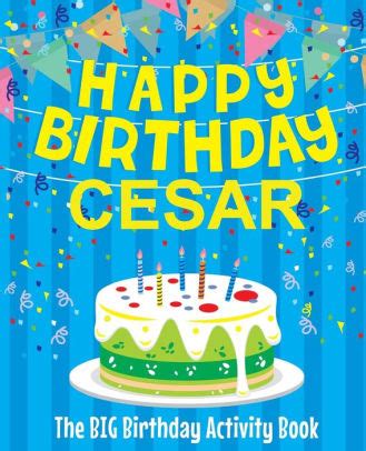 happy birthday cesar  big birthday activity book personalized