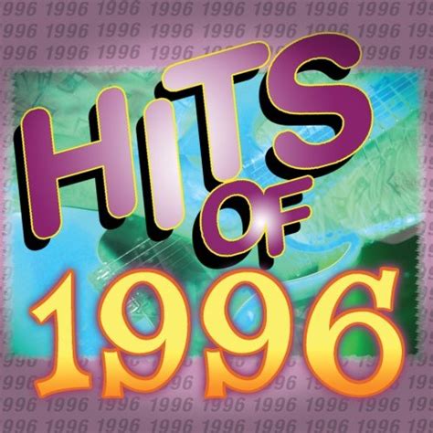 Hits Of 1996 Various Artists Songs Reviews Credits