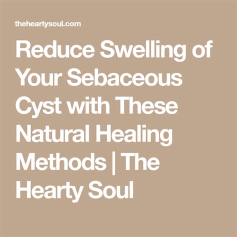 reduce swelling of your sebaceous cyst with these natural healing