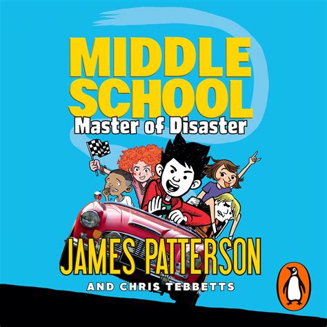 Middle School Master Of Disaster By James Patterson Penguin Books