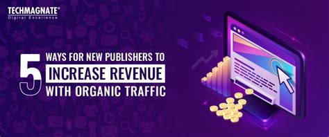 How To Increase Organic Traffic And Revenue – Guide For Publishers