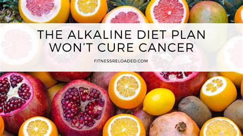 The Alkaline Diet Plan Won T Cure Cancer Or Make Your Body