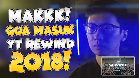 makk aku masuk youtube rewind indonesia 2018 react diri sendiri youtube