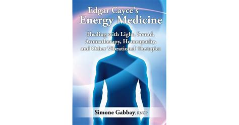 edgar cayces energy medicine healing  light sound aromatherapy