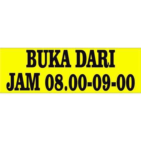 Jual Stiker Buka Jam 08 00 Sampai 09 00 Shopee Indonesia