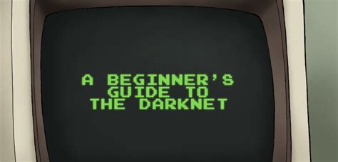 A Beginner S Guide To Exploring The Darknet