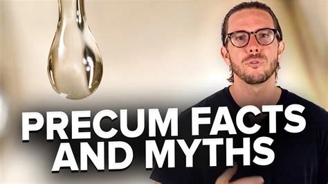 pre cum facts and myths everything you need to know about precum youtube