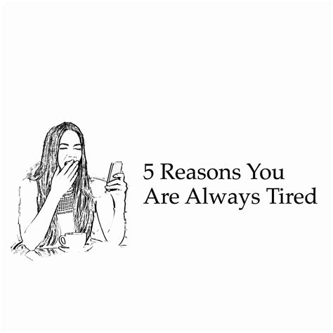 5 reasons you re always tired