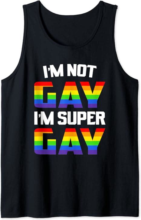 i m not gay i m super gay homosexual tank top clothing