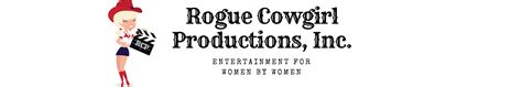 Rogue Cowgirl Productions Entertainment For Women By Women