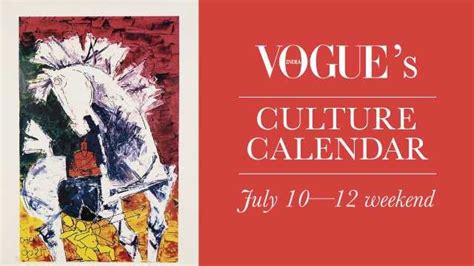 Culture Fix Your Guide To A Vogue Weekend Vogue India
