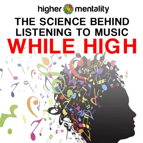 the science behind listening to music while high higher mentality